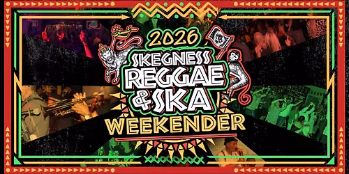 SKEGNESS REGGAE & SKA WEEKENDER - FREE ENTRY