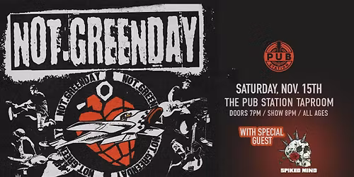 NOT.GREENDAY with special guest Spiked Mind