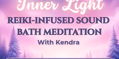Inner Light Reiki-Infused Sound Bath & Meditation