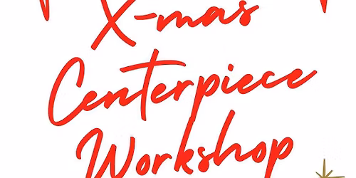 Christmas Centerpiece Workshop