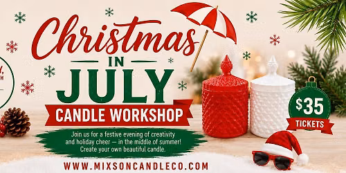 Christmas in July ~ Candle Making 
