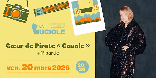 [Bient\u00f4t complet] Coeur de Pirate "Cavale" + 1e partie - La Luciole \u00b7 Alen\u00e7on