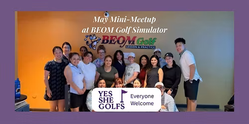 Yes She Golfs May Mini-Meetup at Beom Golf Simulator
