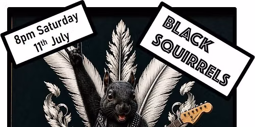 Black Squirrels @ The Plume of Feathers