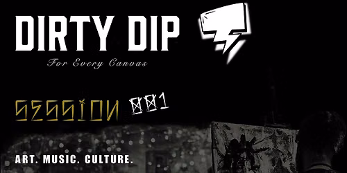 DIRTY DIP SESSION 001