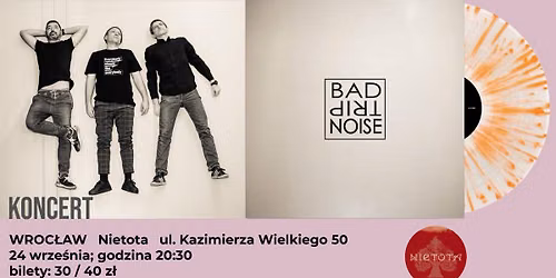 Bad Trip Noise @ Nietota