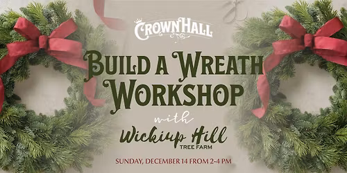Build a Wreath Workshop with Wickiup Hill Tree Farm