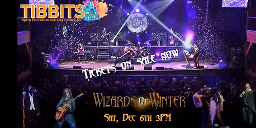 The Wizards of Winter - Tibbits Opera House - Sat, Dec 6th ~ 3PM
