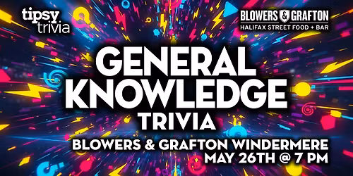 Edmonton: Blowers & Grafton Windermere - General Knowledge  - May 26, 7pm