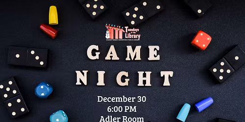 Tuesdays at the Library: Game Night