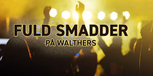 Fuld Smadder p\u00e5 Walthers