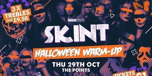 SKINT THURSDAYS | HALLOWEEN WARM UP | 3 TREBLES \u00a39.50 | \u00a31 TICKETS | \ud83d\udc7b\ud83c\udf83\ud83e\udddf\u200d\u2640\ufe0f