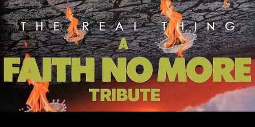 The Real Thing - A FAITH NO MORE Tribute - Friday July 24th - Southport Hall 8p