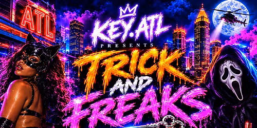 [ KEY ATL PRESENTS]  TRICKS AND FREAKS\ud83d\udd11