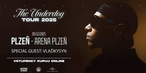KATANNAH: THE UNDERDOG TOUR & VLA\u010eKYSYN - ARENA PLZE\u0147