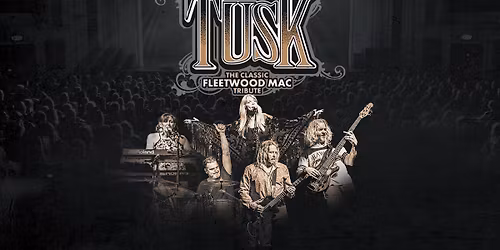 Tusk: The Classic Tribute to Fleetwood Mac