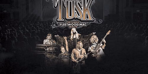 Tusk: The Classic Tribute to Fleetwood Mac