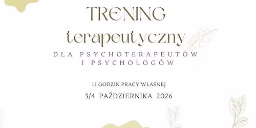 Trening terapeutyczny dla psychoterapeut\u00f3w i psycholog\u00f3w.