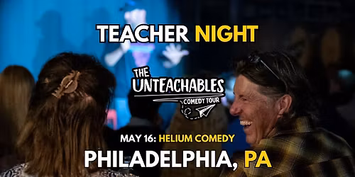 Teacher Comedy Night! - Philadelphia, PA - The Unteachables Live w\/ Miss Redacted