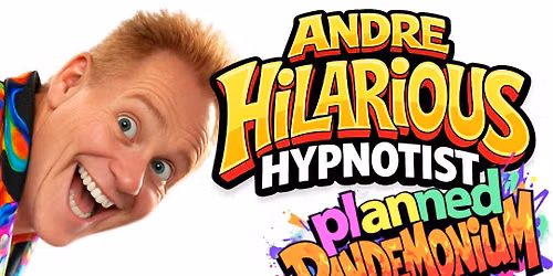 ANDRE THE HILARIOUS HYPNOTIST  Planned Pandemonium — Rhumbelow Theatre - Northlands