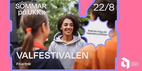 Valfestivalen \u2022 22\/8 \u2022 Vaksala torg \u2022 Fri entr\u00e9