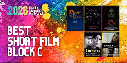 Best Short Films Block C (Chandler International Film Festival)