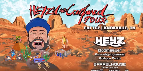 Heyz'd and Confused Tour at Barrelhouse Knoxville