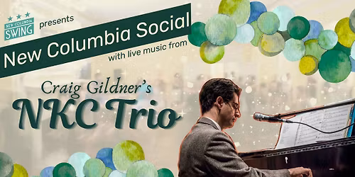 New Columbia Social ft. Craig Gildner's NKC Trio, Week 6 of Classes