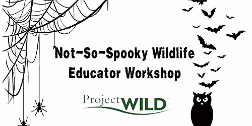 Not-So-Spooky Wildlife Educator Workshop with Project WILD