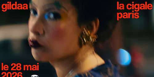 GILDAA \u2022 Paris - La Cigale \u2022 Jeudi 28 mai 2026