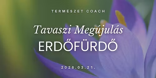 Tavaszi Meg\u00fajul\u00e1s Erd\u0151f\u00fcrd\u0151 a Mecsekben