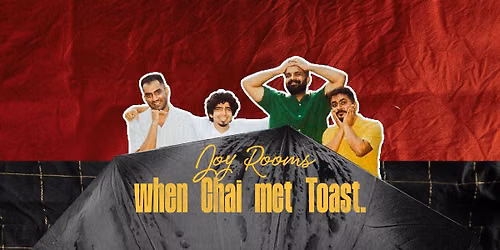 When Chai Met Toast Presents Joy Rooms - New Delhi