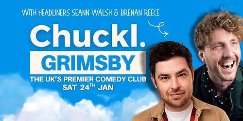 Chuckl. Grimsby with Seann Walsh and Brennan Reece
