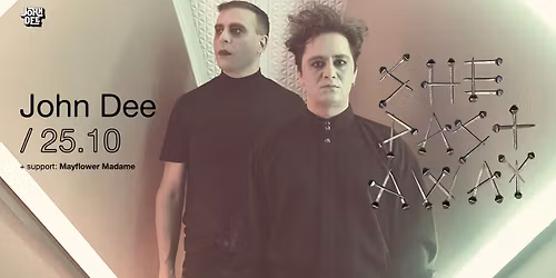 She Past Away + support: Mayflower Madame \/\/ John Dee \/\/ 25.10.26