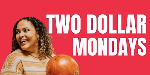 2 Dollar Mondays!!