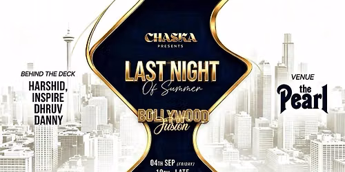 CHASKA Presents: LAST NIGHT OF SUMMER - Bollywood Fusion at The Pearl