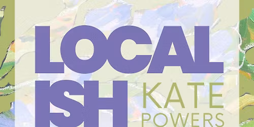 First Friday featuring Kate Powers