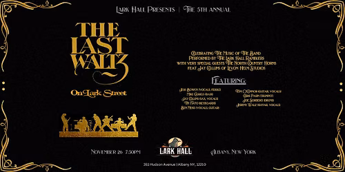 Lark Hall Presents The 6th Annual  Last Waltz on Lark Street