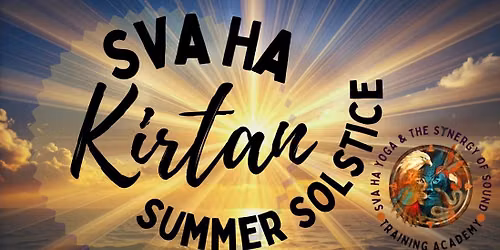 Sva Ha Kirtan~Summer Solstice