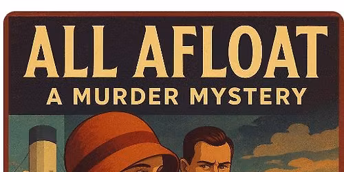 "All Afloat" - Murder Mystery