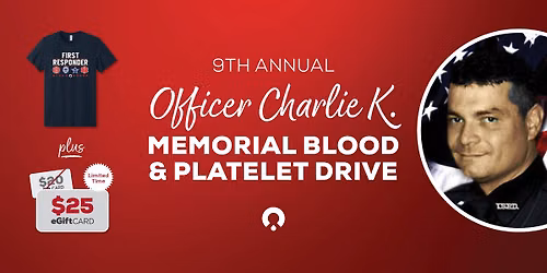 9th Annual Officer Charlie K. Memorial Blood and Platelet Drive