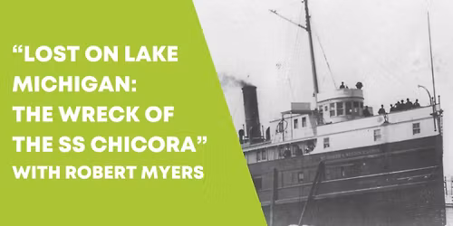 "Lost on Lake Michigan: The Wreck of the SS Chicora" with Robert Myers