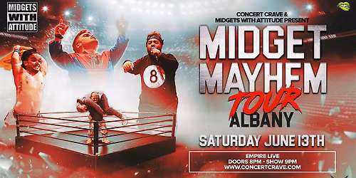 MIDGETS WITH ATTITUDE "MIDGET MAYHEM TOUR" - Albany, NY