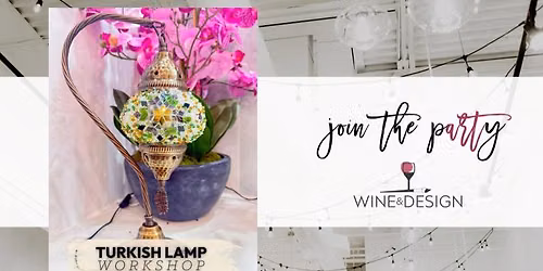 Turkish Mosaic Lamp Workshop | Wine & Design