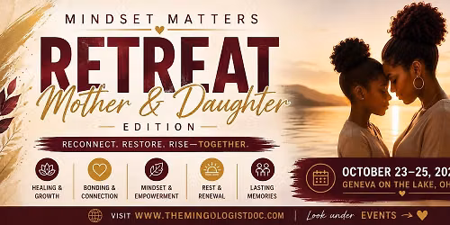 Mindset Matters Retreat: Mother & Daughter Edition 