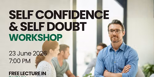 Self Confidence & Self Doubt | Free Lecture in DUBLIN 24