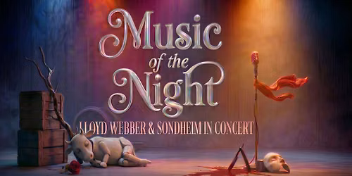 Music of the Night: Lloyd Webber & Sondheim in Concert