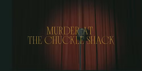 The Last Laugh: A M**der Mystery Dinner