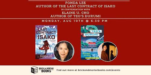 Fonda Lee, author of THE LAST CONTRACT OF ISAKO, in conversation with Elaine U. Cho (TEO'S DURUMI)