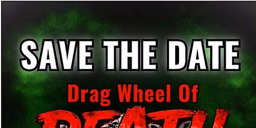 Drag Wheel of Death